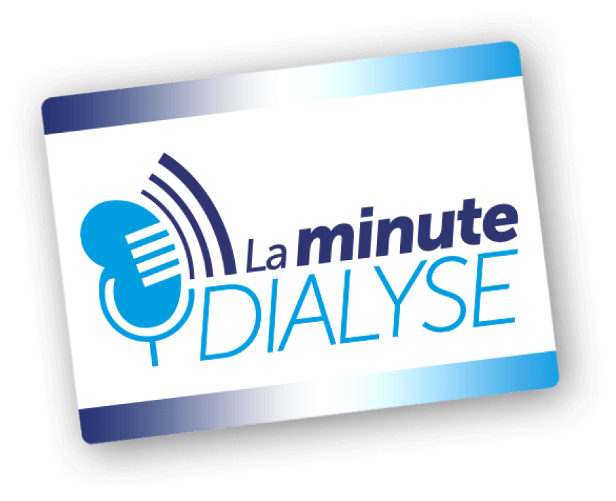 Podcast santé La Minute Dialyse