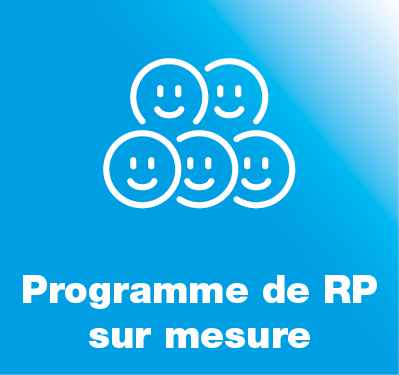 Programme de RP sur mesure Programme de RP sur mesure